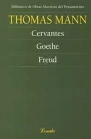 CERVANTES, GOETHE, FREUD | 9789500374712 | MANN, THOMAS