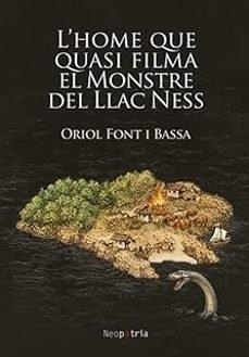 HOME QUE QUASI FILMA EL MONSTRE DEL LLAC NESS, L' | 9788419821836 | FONT I BASSA, ORIOL
