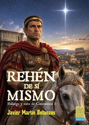 REHEN DE SI MISMO (HALLAZGO Y MITO DE CONSTANTINO 1) | 9791399221923 | MARTIN BETANZOS, JAVIER