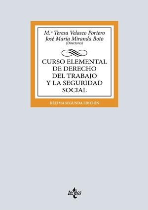CURSO ELEMENTAL DE DERECHO DEL TRABAJO Y LA SEGURIDAD SOCIAL | 9788430994779 | VELASCO PORTERO, Mª TERESA/MIRANDA BOTO, JOSÉ MARÍA/AGUILAR MARTÍN, CARMEN/ÁLVAREZ DEL CUVILLO, ANTO