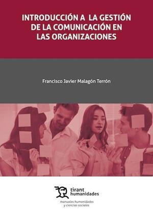 INTRODUCCIÓN A LA GESTIÓN DE LA COMUNICACIÓN EN LAS ORGANIZACIONES | 9791370385446 | MALAGON TERRON, FRANCISCO JAVIER