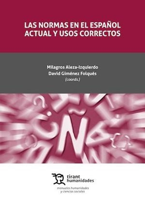 NORMAS EN EL ESPAÑOL ACTUAL Y USOS CORRECTOS, LAS | 9791370384203 | ALEZA-IZQUIERDO, MILAGROS / GIMÉNEZ FOLQUÉS, DAVID / AGUILAR RUIZ, MANUEL JOSÉ / GARCÍA VALLE, ADELA