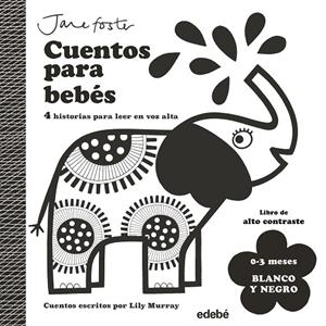 CUENTOS PARA BEBES. 0 A 3 MESES. BLANCO Y NEGRO | 9788468378947 | MURRAY, LILY