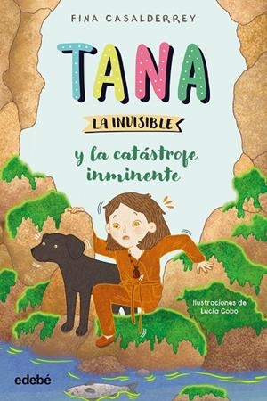 TANA LA INVISIBLE 03. TANA LA INVISIBLE Y LA CATASTROFE INMINENTE | 9788468377209 | CASALDERREY, FINA