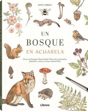 BOSQUE EN ACUARELA, UN | 9789464993011 | CARKILL, JANE