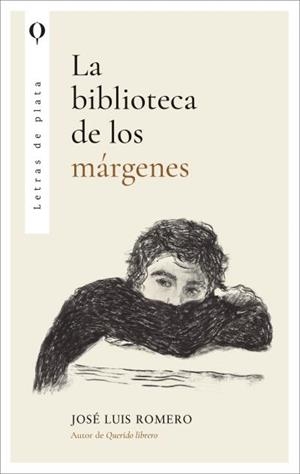 BIBLIOTECA DE LOS MÁRGENES | 9788410439474 | ROMERO, JOSE LUIS