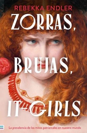 ZORRAS, BRUJAS, LA PREVALENCIA DE LOS MITOS PATRIARCALES | 9788492917518 | ENDLER, REBEKKA