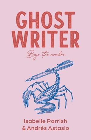 GHOST WRITTERS | 9788410391789 | ASTASIO, ANDRÉS / PARRISH, ISABELLE