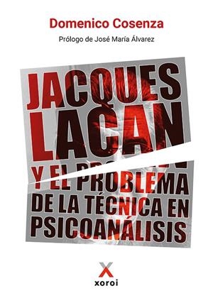 JACQUES LACAN Y EL PROBLEMA DE LA TÉCNICA EN PSICOANÁLISIS | 9791387970383 | COSENZA, DOMENICO