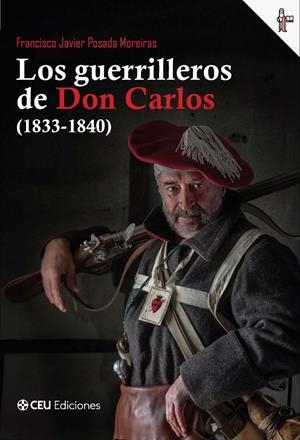 GUERRILLEROS DE DON CARLOS (1833-1840), LOS | 9791387860578 | POSADA MOREIRAS, FRANCISCO JAVIER
