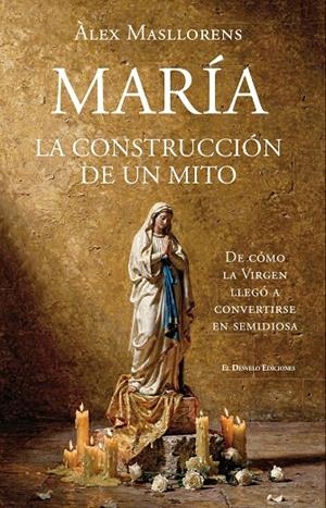 MARÍA, LA CONSTRUCCIÓN DE UN MITO | 9791387799847 | MASLLORENS, ÁLEX