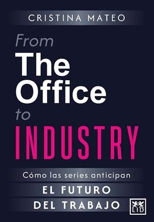 FROM THE OFFICE TO INDUSTRY | 9791388130229 | MATEO, CRISTINA