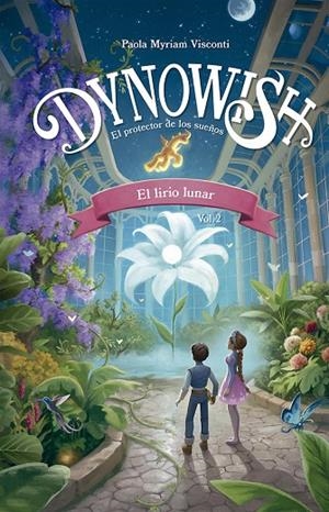 DYNOWISH 02. EL LIRIO LUNAR | 9788491459583 | VISCONTI, PAOLA MYRIAM