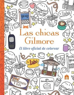 CHICAS GILMORE, LAS. EL LIBRO OFICIAL DE COLOREAR | 9791259578587