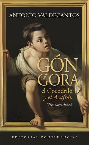 GÓNGORA EL COCODRILO Y EL AZAFRÁN | 9791399220636 | VALDECANTOS, ANTONIO