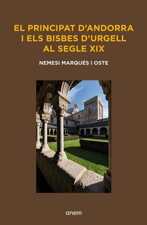 PRINCIPAT D'ANDORRA I ELS BISBES D'URGELL AL SEGLE XIX, EL | 9788418865633 | MARQUES OSTE, NEMESI