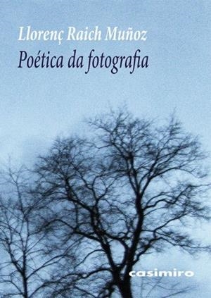 POÉTICA DA FOTOGRAFIA | 9788412920062 | RAICH MUÑOZ, LLORENÇ