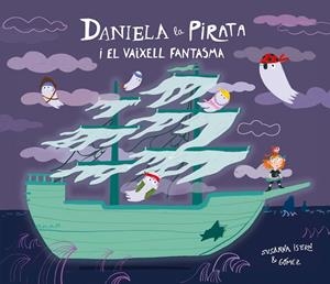 DANIELA LA PIRATA I EL VAIXELL FANTASMA | 9791388132148 | GÓMEZ / ISERN, SUSANNA