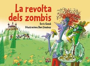 REVOLTA DELS ZOMBIS, LA | 9788491914259 | GOMA, ENRIC / JIMENEZ, DANI