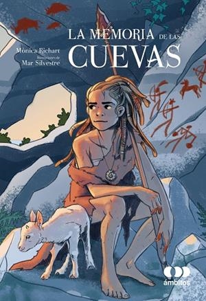 MEMORIA DE LAS CUEVAS, LA | 9788491428992 | RICHART, MONICA / SILVESTRE, MAR