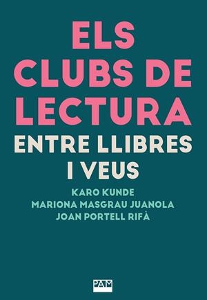 CLUBS DE LECTURA, ELS - ENTRE LINIES I VEUS | 9788491914235 | KUNDE, KARO/MASGRAU JUANOLA, MARIONA/PORTELL RIFÀ, JOAN
