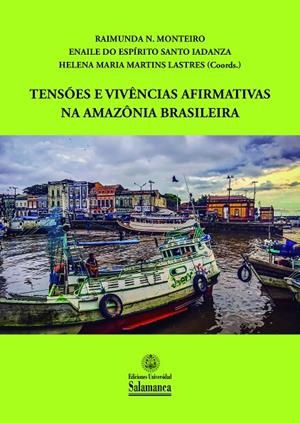 TENSõES E VIVêNCIAS AFIRMATIVAS NA AMAZôNIA BRASILEIRA | 9788413119243
