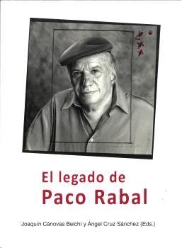 LEGADO DE PACO RABAL, EL | 9788419052711 | CRUZ SÁNCHEZ, ÁNGEL / CÁNOVAS BELCHÍ, JOAQUÍN / BOYERO, CARLOS / RODRÍGUEZ MARCHANTE, OTI
