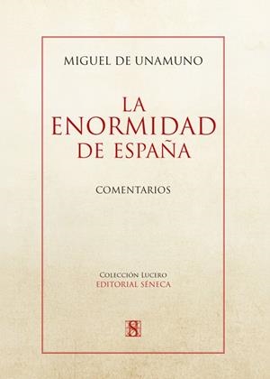 ENORMIDAD DE ESPAÑA, LA | 9791399042214 | DE UNAMUNO, MIGUEL