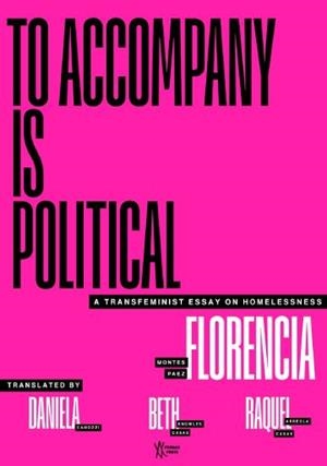 TO ACCOMPANY IS POLITICAL | 9788409867493 | MONTES PAEZ, FLORENCIA
