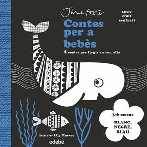 CONTES PER A BEBÈS. 3 A 6 MESOS. BLANC, NEGRE I BLAU | 9788468378978 | MURRAY, LILY