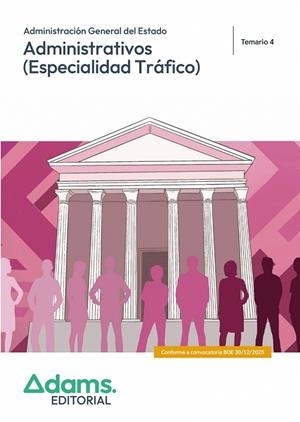 ADMINISTRACIÓN GENERAL DEL ESTADO. ADMINISTRATIVOS (ESPECIALIDAD TRÁFICO). TEMARIO 4 | 9788410778320 | VARIOS AUTORES