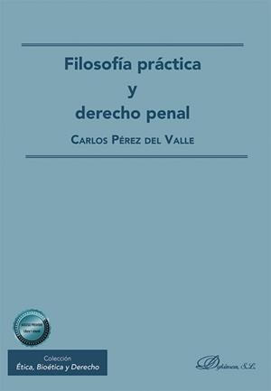 FILOSOFÍA PRÁCTICA Y DERECHO PENAL | 9791370473495 | PEREZ DEL VALLE, CARLOS