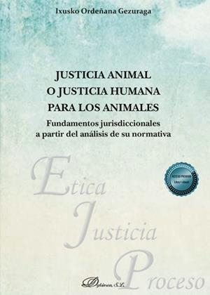 JUSTICIA ANIMAL O JUSTICIA HUMANA PARA LOS ANIMALES | 9791370474713 | ORDENANA GEZURAGA, IXUSKO