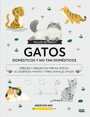 TALLER DE DIBUJO: GATOS DOMÅSTICOS Y NO TAN DOMÅSTICOS | 9788425236464 | KIM, HEEGYUM