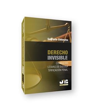 DERECHO INVISIBLE CONDUCTAS LESIVAS DE DUDOSA TIPIFICACIÓN PENAL | 9791388409424 | CIDONCHA, SAGRARIO