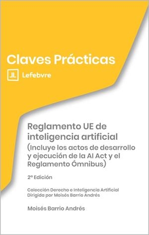 REGLAMENTO UE DE INTELIGENCIA ARTIFICIAL CLAVES PRACTICAS | 9791388366116 | BARRIO ANDRÉS, MOISÉS