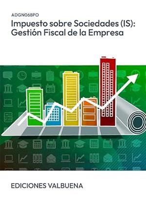 IMPUESTO SOBRE SOCIEDADES (IS): GESTIÓN FISCAL DE LA EMPRESA | 9788410775350 | VARIOS AUTORES