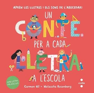 CONTE PER A CADA LLETRA A L'ESCOLA, UN | 9788466160698 | GIL, CARMEN