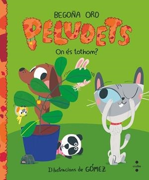 PELUDETS 03. ON ÉS TOTHOM? | 9788466160865 | ORO PRADERA, BEGOÑA