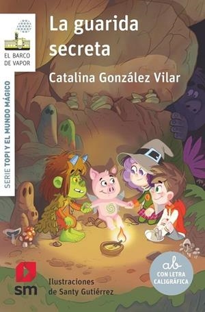 TOPI Y EL MUNDO MÁGICO 01. LA GUARIDA SECRETA | 9788410555365 | GONZÁLEZ VILAR, CATALINA