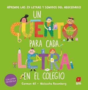 CUENTO PARA CADA LETRA EN EL COLEGIO, UN | 9788410558663 | GIL MARTÍNEZ, CARMEN
