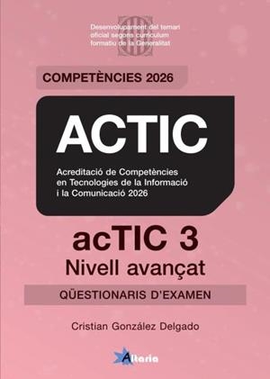CERTIFICAT ACTIC 3 QÜESTIONARIS NIVELL AVANÇAT | 9791399278828 | GONZALEZ DELGADO, CRISTIAN