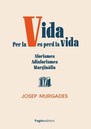 PER LA VIDA ES PERD LA VIDA | 9788413037233 | MURGADES, JOSEP