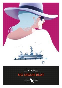 NO DIGUIS BLAT | 9791399253030 | SAUMELL, LLUM