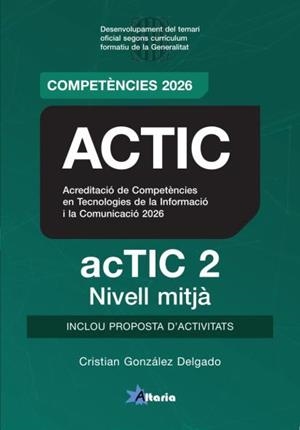 ACTIC 2 - NIVELL MITJÀ. TEMARI 2026 | 9788412893076 | GONZÁLEZ DELGADO, CRISTIAN