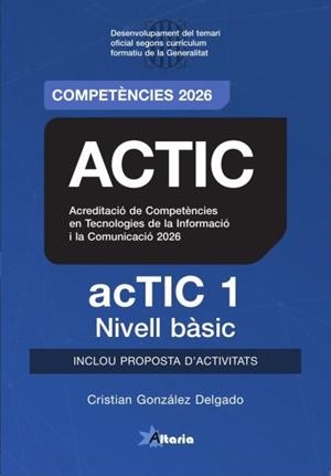 ACTIC 1 - NIVELL BÀSIC. TEMARI 2026 | 9788412893069 | GONZÁLEZ DELGADO, CRISTIAN