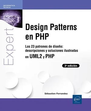 DESIGN PATTERNS EN PHP - 3ED. | 9782409056185 | FERRANDEZ, SÉBASTIEN