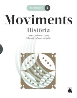 MOVIMENTS 2. HISTÒRIA 2 BATXILLERAT | 9788430750788 | CORTADA CORTADA, JAUME / FERRERES CALVO, ERNEST / LLORENS VILA, JORDI