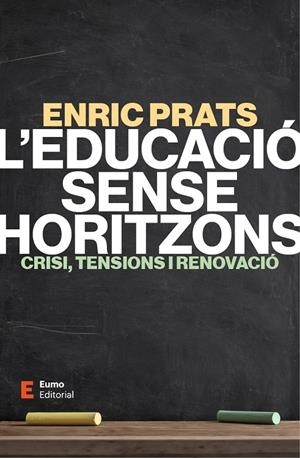 EDUCACIÓ SENSE HORITZONS, L' | 9788497669078 | PRATS GIL, ENRIC
