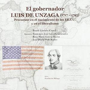 GOBERNADOR LUIS DE UNZAGA (1717 – 1793), EL | 9788409124107 | CAZORLA, FRANCISCO JOSÉ / GARCÍA BAENA, ROSA MARÍA / POLO RUBIO, JOSÉ DAVID / REDER GADOW, MARION